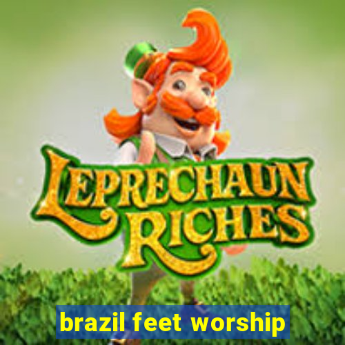 brazil feet worship